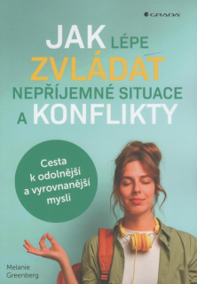 Greenberg Melanie: Jak lépe zvládat nepříjemné situace a konflikty