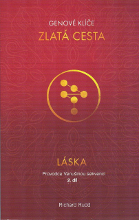 Rudd Richard: Genové klíče Zlatá cesta - Láska 2. díl