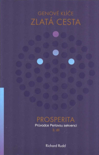 Rudd Richard: Genové klíče Zlatá cesta - Prosperita 3. díl