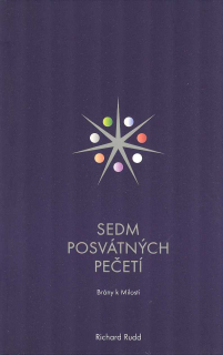 Rudd Richard: Sedm posvátných pečetí - Brány k milosti