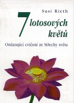 ANTIK2: Rieth Susi: 7 lotosových květů (omlazující cvičení)