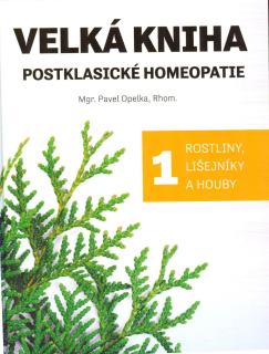 Opelka Pavel: Velká kniha postklasické homeopatie /1