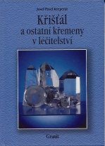 Kreperát J. P.: Křišťál a ostatní křemeny v léčitelství