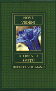 Vollmann Herbert: Nové vědění k obratu světů