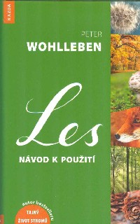 Wohlleben Peter: Les - návod k použití