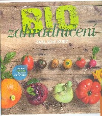 Berg Peter: BIO zahradničení - základní kurz