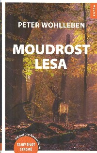 Wohlleben Peter: Moudrost lesa