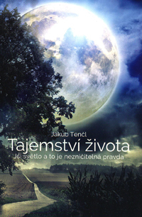 Tenčl Jakub: Tajemství života