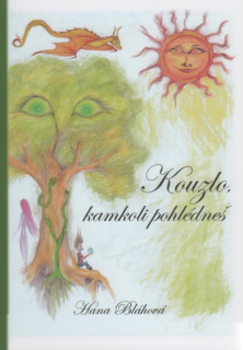 Bláhová Hana: Kouzlo, kamkoli pohlédneš