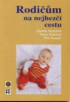 Matějček Zdeněk: Rodičům na nejhezčí cestu
