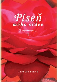 Mazánek Jiří: Píseň mého srdce 1