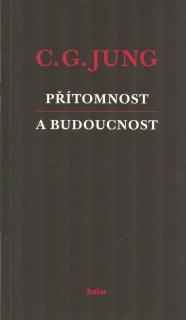Jung C. G.: Přítomnost a budoucnost