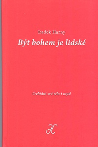 Harny Radek: Být bohem je lidské - Ovládni své tělo i mysl