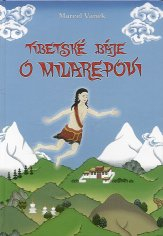 Vanek Marcel: Tibetské báje o Milarepovi