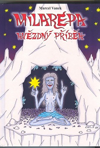 Vanek Marcel: Milarepa - hvězdný příběh