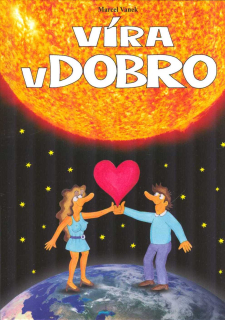 Vanek Marcel: Víra v DOBRO