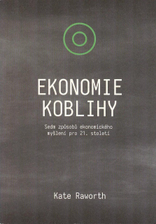 Raworth Kate: Ekonomie koblihy-Sedm způsobů ekonomického myšlení