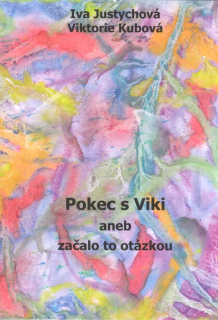 Justychová Iva: Pokec s Viki aneb začalo to otázkou