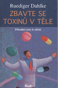 Dahlke Ruediger: Zbavte se toxinů v těle