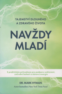 Hyman Mark: Navždy mladí -Tajemství dlouhého a zdravého života