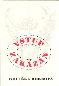 Hokeová Goluška: Vstup zakázán