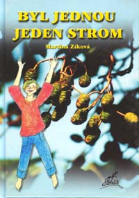 Zíková Martina: Byl jednou jeden strom