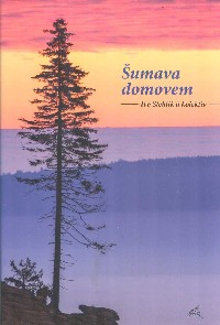 Stehlík Ivo: Šumava domovem