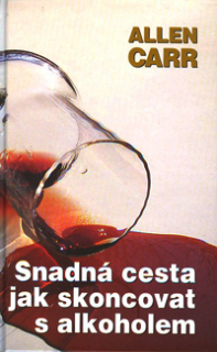 Carr Allen: Snadná cesta jak skoncovat s alkoholem