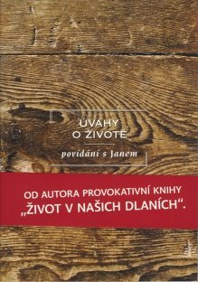 Konfršt Jan: Úvahy o životě - povídání s Janem