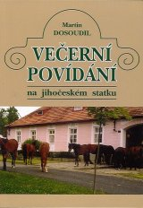 Dosoudil Martin: Večerní povídání na jihočeském statku