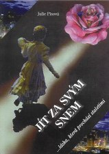 Pisová Julie: Jít za svým snem ...láska,která prochází staletími
