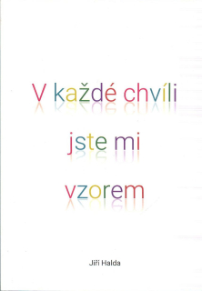 Halda Jiří: V každé chvíli jste mi vzorem