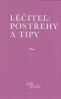 Jílek Jan: Léčitel: postřehy a tipy