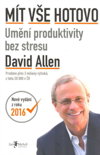 Allen David: Mít vše hotovo - Umění produktivity bez stresu