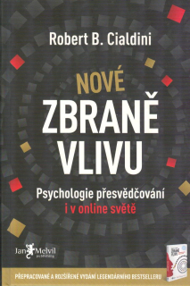 Cialdini Robert B.: Nové zbraně vlivu - Psychologie přesvědčování