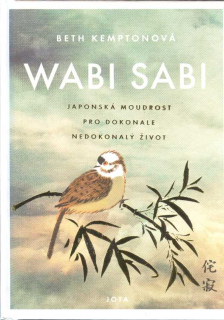 Kemptonová Beth: Wabi sabi - Japonská moudrost pro ...