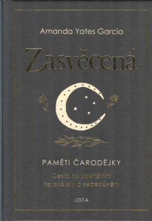 Garcia Amanda Y.: Zasvěcená - paměti čarodějky