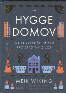 Wiking Meik: Hygge domov - Jak si vytvořit místo pro šťastný ž.