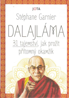 Garnier Stéphane: Dalajláma - 31 tajem., jak prožít přítomný okamžik