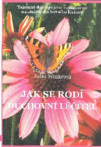 Wenkeová Jožka: Jak se rodí duchovní léčitel
