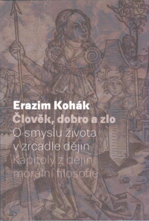 Kohák Erazim: Člověk, dobro a zlo