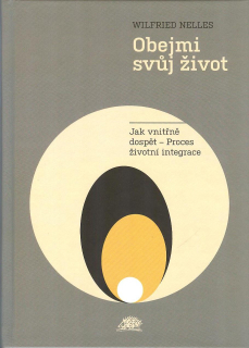 Nelles Wilfried: Obejmi svůj život