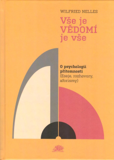 Nelles Wilfried: Vše je VĚDOMÍ je vše