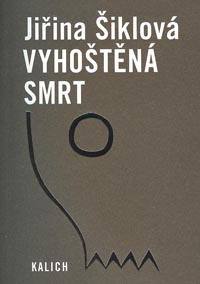 Šiklová Jiřina: Vyhoštěná smrt