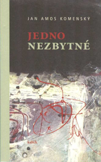 Komenský Jan Amos: Jedno nezbytné