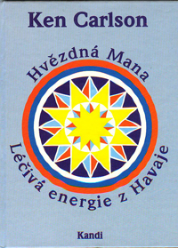 Carlson Ken: Hvězdná Mana - Léčivá energie z Havaje