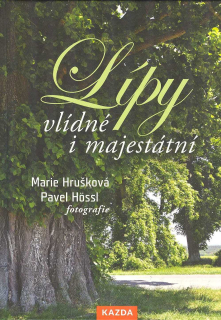 Hrušková Marie: Lípy - vlídné i majestátní