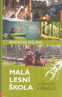 Kieling Andreas: Malá lesní škola - O životě v přírodě