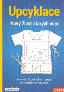 Upcyklace - Nový život starých věcí