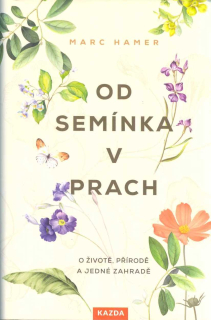 Marc Hamer: Od semínka v prach